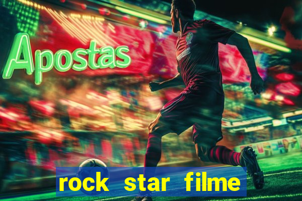 rock star filme completo dublado